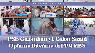 Liputan Khusus || Kemeriahan Pelaksanaan PSB Gelombang 1 di PPM MBS Yogyakarta