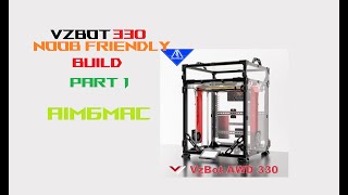 Mellow VZBot 330 Build Series PART 1 - noob friendly