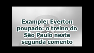 Example: Everton poupado: o treino do São Paulo nesta segunda comento