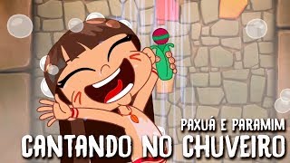 Paxuá e Paramim - Cantando no Chuveiro