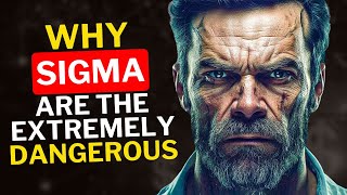 Why Sigma Males Are The Extremely Dangerous (Hard Truth)