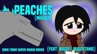 Peaches song but it’s Mikasa’s song (feat. Buggy/Buggytanis) made by me