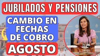 CAMBIO EN LAS FECHAS DE COBRO DE AGOSTO JUBILADOS Y PENSIONADOS