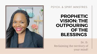 Prophetic vision/instruction: The outpouring of the blessing (process and promises)