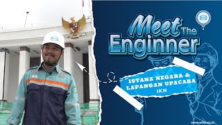 Meet the Engineer - Proyek Istana Presiden IKN