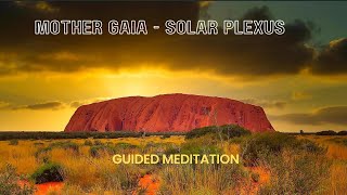 Meditation on Mother Gaia's Solar Plexus Chakra at Uluru Kata Tjuta