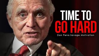 GO HARD OR GO HOME! | Dan Pena Motivation