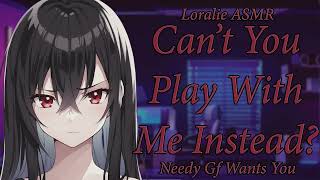 ASMR Needy Gf Wants you to Stop Gaming F4A