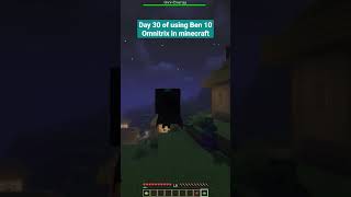 Day 30 of using Ben 10 Omnitrix in Minecraft | Ben 10 minecraft addon #shorts