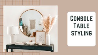 HOW TO STYLE A CONSOLE TABLE|3 ways to decorate a Console table.