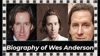 Biography of Wes Anderson