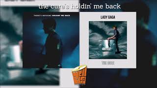 The Cure / There's Nothing Holdin' Me Back (Lady Gaga & Shawn Mendes Mixed Mashup)