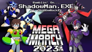 Year of Battle Network: ShadowMan.EXE | MEGA MARCH 2023 ft. @ShadowRockZX