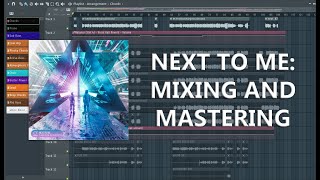 How I Mixed And Mastered "Next To Me" | FL Studio Progressive House Tutorial 2023