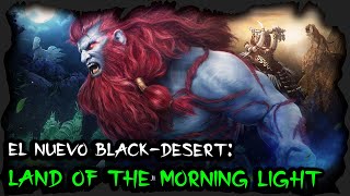 Land of The Morning Light es un nuevo Black Desert totalmente diferente! | y por un 50% menos!