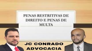 Das penas restritivas de direitos continuação artigos 45,46,47 e 48 do CP.