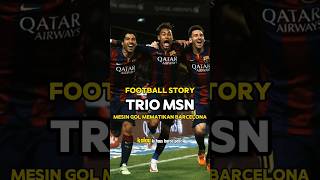 Trio MSN, Mesin Gol paling mematikan Barcelona #shorts #bola #beritabola