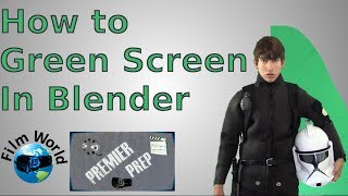 Premier Prep - How to green screen in Blender | Film World | Premier Prep episode 20