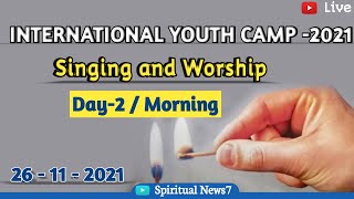 IYC - 2021 |Annual Youth Camp - 2021| Day - 2 Morning | Singing and Worship |The Pentecostal Mission