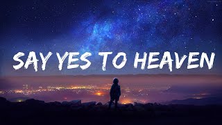 Lana Del Rey - Say Yes To Heaven (Lyrics)  | 25 Min