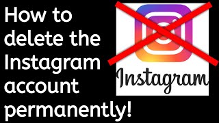 How To Delete Instagram Account Permanently?