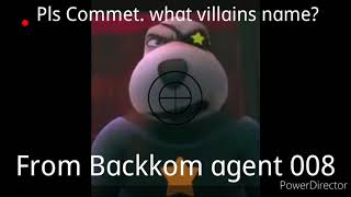 Who villain name from Backkom Agent 008