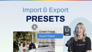 How to Import & Export Presets in Lightroom | An Easy Guide