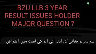 BZU LLB 3 YEAR RESULT UNLIST STUDENTS ? GOVT EMPLOYEE ? FIA REPORT ? RECORD MISSING ISSUES ?