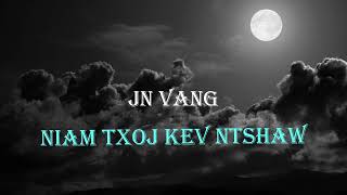 JN Vang: Niam Txoj Kev Ntshaw { Full Song }