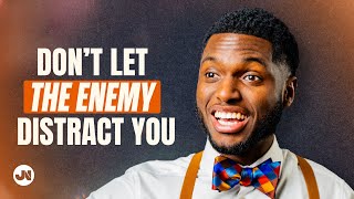 Don't Let The Devil Distract You | Jermaine Nelson