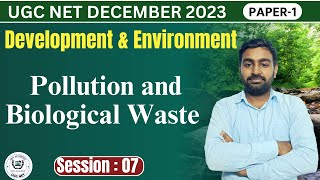 UGC NET Paper-1 I People, Development and Environment II  Pollution and Biological Waste II