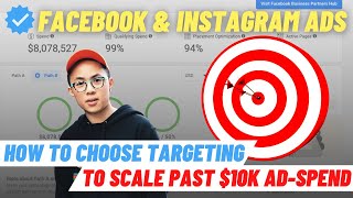 How To Choose Facebook Ads Targeting To Scale Past $10K Ad-spend