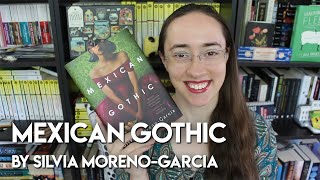 Mexican Gothic by Silvia Moreno-Garcia | Review