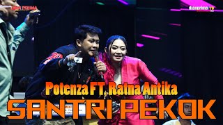 SANTRI PEKOK -  POTENZA FT. RATNA ANTIKA