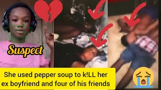 TRAGIC: BOY AND HIS FOUR FRIENDS PASSED AWAY AFTER EATING PEPPER SOUP PREPARED BY HIS EX GIRLFRIEND