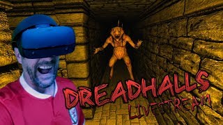 Dreadhalls - VR Livestream