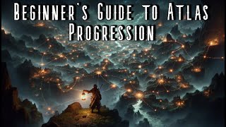 A Beginner's Guide to Atlas Progression in Path of Exile