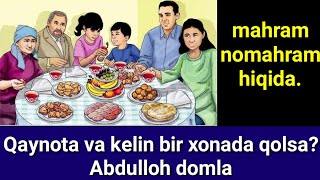 Abdulloh domla Qaynota va kelin bir xonada qolishi mumkinmi?