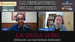 JUNO - DIOSA DE LAS MATRONAS ROMANAS - ÁNGEL PORTILLO LUCAS - CURIOSIDADES DE LA SOCIEDAD ROMANA