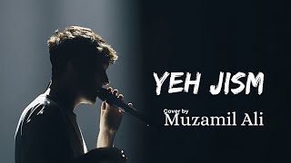 Yeh jism 2 | Cover song | Muzamil Ali