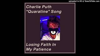 Charlie Puth - Quarantine (Losing Faith In My Patience) (Extended)