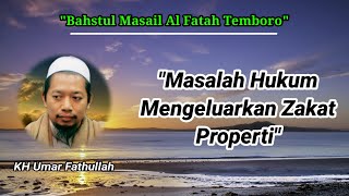 Bahtsul Masail||Masalah Hukum Zakat Properti||KH Umar Fathullah