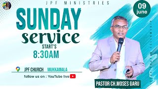 JPF CHURCH MUKKAMALA ||  SUNDAY  SERVICE  || 09-06-2024 ||