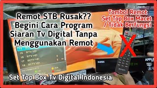 Cara program siaran tv digital tanpa remot karena remot tidak berfungsi atau remot rusak