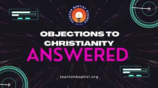 COMING SOON - Objections to Christianity - ANSWERED - Every Wed & Fri at 7 am from September 2022