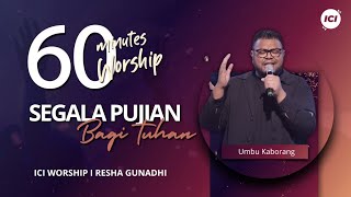 60 MINUTES WORSHIP - SEGALA PUJIAN BAGI TUHAN feat UMBU KABORANG