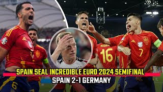 Spain 2-1 Germany! Spain seal incredible Euro 2024 semifinal spot after Germany battle