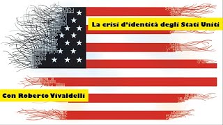 La crisi d’identità degli Stati Uniti – Con Roberto Vivaldelli