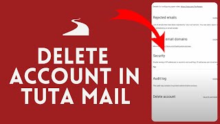 How to Delete Account in Tutanota Mail 2024?