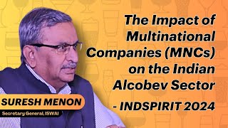 Unveiling the Influence: Multinational Companies & India's Alcobev Sector | INDSPIRIT 2024